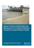 Osman |  Impact of Improved Operation and Maintenance on Cohesive Sediment Transport in Gezira Scheme, Sudan | Buch |  Sack Fachmedien