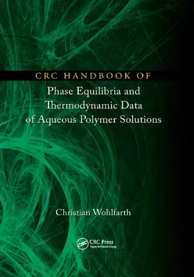 Wohlfarth | CRC Handbook of Phase Equilibria and Thermodynamic Data of Aqueous Polymer Solutions | Buch | 978-1-138-37473-7 | www.sack.de