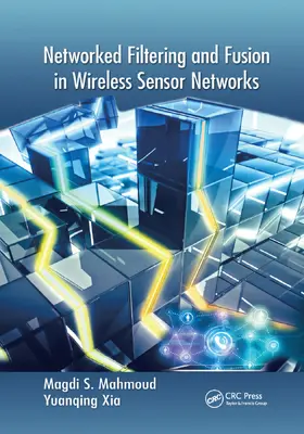 Mahmoud / Xia | Networked Filtering and Fusion in Wireless Sensor Networks | Buch | 978-1-138-37493-5 | sack.de