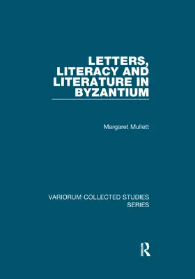 Mullett |  Letters, Literacy and Literature in Byzantium | Buch |  Sack Fachmedien