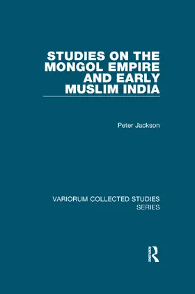 Jackson |  Studies on the Mongol Empire and Early Muslim India | Buch |  Sack Fachmedien