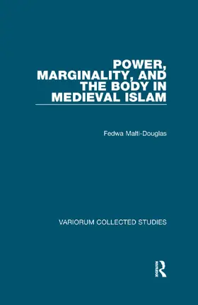 Malti-Douglas |  Power, Marginality, and the Body in Medieval Islam | Buch |  Sack Fachmedien