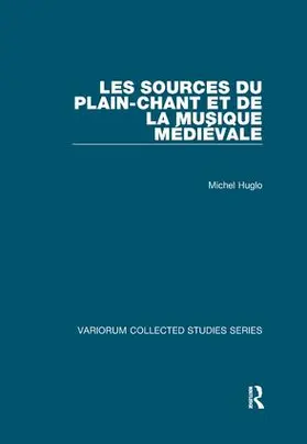 Huglo |  Les sources du plain-chant et de la musique médiévale | Buch |  Sack Fachmedien
