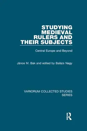 Nagy / Bak |  Studying Medieval Rulers and Their Subjects | Buch |  Sack Fachmedien