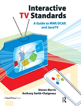 Morris / Smith-Chaigneau | Interactive TV Standards | Buch | 978-1-138-37595-6 | sack.de