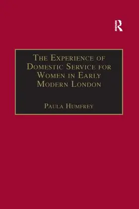 Humfrey |  The Experience of Domestic Service for Women in Early Modern London | Buch |  Sack Fachmedien