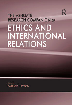 Hayden | The Ashgate Research Companion to Ethics and International Relations | Buch | 978-1-138-37643-4 | sack.de