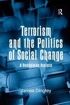 Dingley |  Terrorism and the Politics of Social Change | Buch |  Sack Fachmedien