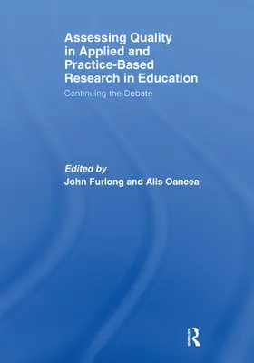 Furlong / Oancea |  Assessing quality in applied and practice-based research in education. | Buch |  Sack Fachmedien
