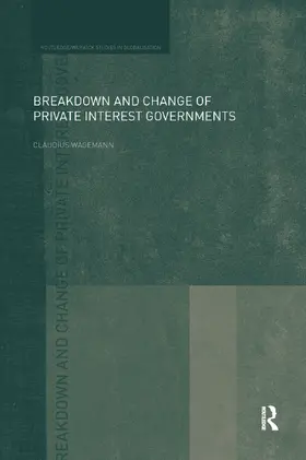 Wagemann |  Breakdown and Change of Private Interest Governments | Buch |  Sack Fachmedien