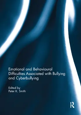 Smith | Emotional and Behavioural Difficulties Associated with Bullying and Cyberbullying | Buch | 978-1-138-37708-0 | www.sack.de
