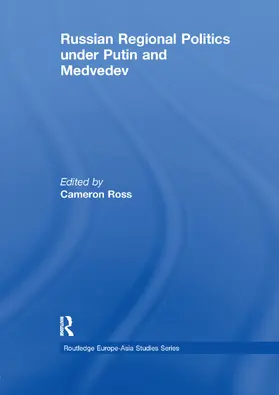 Ross |  Russian Regional Politics under Putin and Medvedev | Buch |  Sack Fachmedien