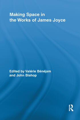 Benejam / Bishop |  Making Space in the Works of James Joyce | Buch |  Sack Fachmedien