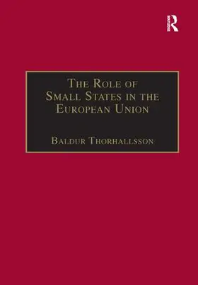 Thorhallsson |  The Role of Small States in the European Union | Buch |  Sack Fachmedien