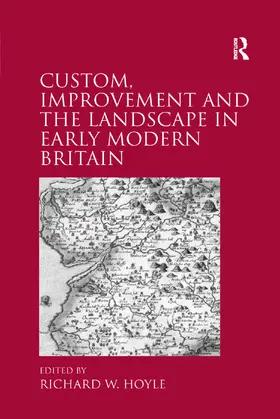 Hoyle | Custom, Improvement and the Landscape in Early Modern Britain | Buch | 978-1-138-37959-6 | www.sack.de