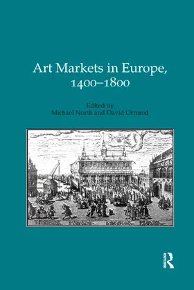 North / Ormrod |  Art Markets in Europe, 1400–1800 | Buch |  Sack Fachmedien
