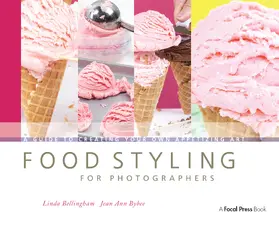 Bellingham / Bybee |  Food Styling for Photographers | Buch |  Sack Fachmedien