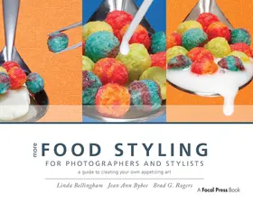 Bellingham / Bybee / Rogers | More Food Styling for Photographers & Stylists | Buch | 978-1-138-38123-0 | sack.de