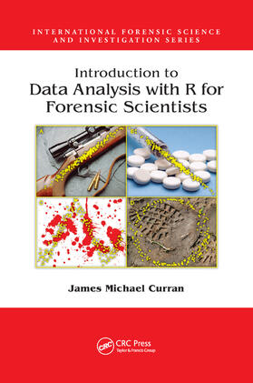 Curran |  Introduction to Data Analysis with R for Forensic Scientists | Buch |  Sack Fachmedien