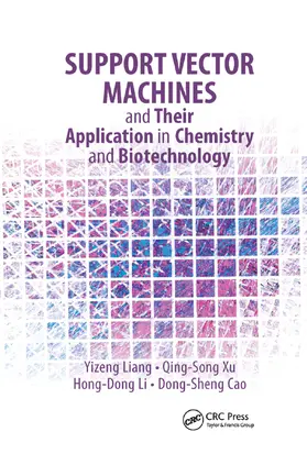 Liang / Xu / Li | Support Vector Machines and Their Application in Chemistry and Biotechnology | Buch | 978-1-138-38197-1 | www.sack.de