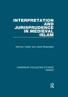 Calder / Mojaddedi | Interpretation and Jurisprudence in Medieval Islam | Buch | 978-1-138-38231-2 | sack.de