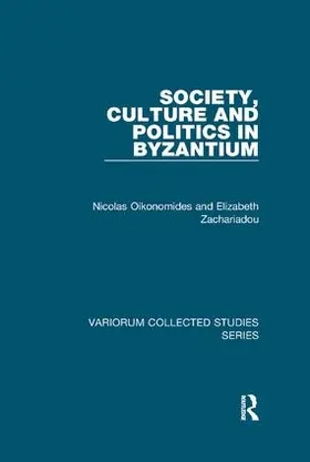 Zachariadou / Oikonomides |  Society, Culture and Politics in Byzantium | Buch |  Sack Fachmedien