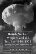 Walker |  British Nuclear Weapons and the Test Ban 1954-1973 | Buch |  Sack Fachmedien