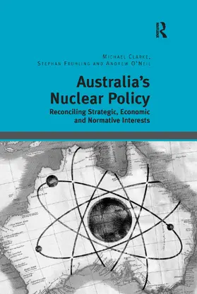 Clarke / Frühling |  Australia's Nuclear Policy | Buch |  Sack Fachmedien