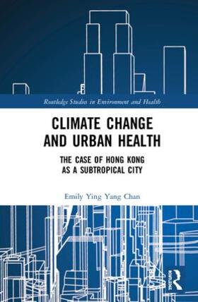 Chan | Climate Change and Urban Health | Buch | 978-1-138-38513-9 | sack.de