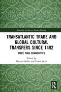 Kaller / Jacob |  Transatlantic Trade and Global Cultural Transfers Since 1492 | Buch |  Sack Fachmedien