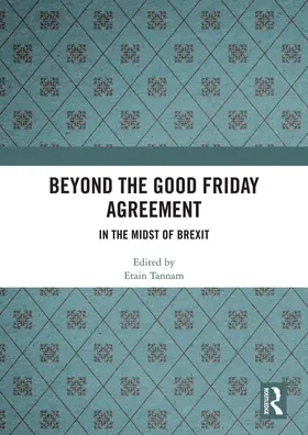 Tannam | Beyond the Good Friday Agreement | Buch | 978-1-138-38547-4 | www.sack.de