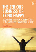 Grieger |  The Serious Business of Being Happy | Buch |  Sack Fachmedien