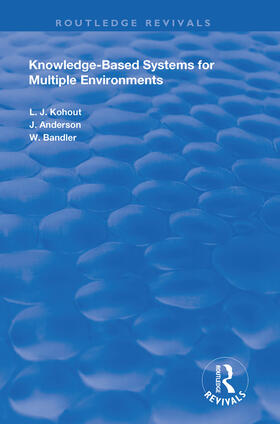 Kohout / Anderson / Bandler | Knowledge-Based Systems for Multiple Environments | Buch | 978-1-138-38661-7 | sack.de