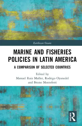 Ruiz Muller / Oyanedel / Monteferri | Marine and Fisheries Policies in Latin America | Buch | 978-1-138-38692-1 | www.sack.de