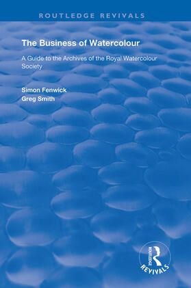 Fenwick / Smith | The Business of Watercolour | Buch | 978-1-138-38733-1 | sack.de