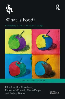 Gustafsson / O'Connell / Draper |  What Is Food?: Researching a Topic with Many Meanings | Buch |  Sack Fachmedien