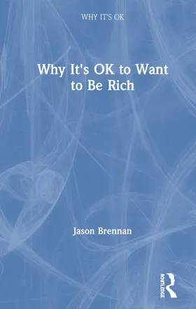 Brennan |  Why It's OK to Want to Be Rich | Buch |  Sack Fachmedien