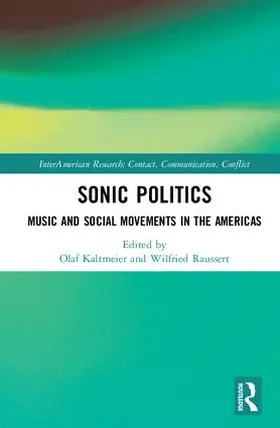 Kaltmeier / Raussert |  Sonic Politics | Buch |  Sack Fachmedien