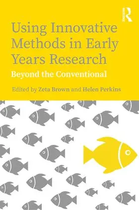 Brown / Perkins |  Using Innovative Methods in Early Years Research | Buch |  Sack Fachmedien
