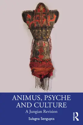 Sengupta |  Animus, Psyche and Culture | Buch |  Sack Fachmedien
