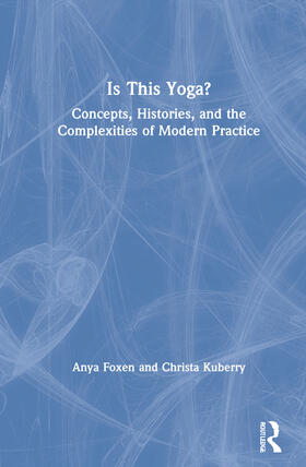 Foxen / Kuberry | Is This Yoga? | Buch | 978-1-138-39005-8 | sack.de