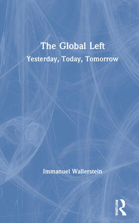 Wallerstein | The Global Left | Buch | 978-1-138-39038-6 | sack.de
