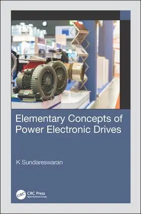 Sundareswaran | Elementary Concepts of Power Electronic Drives | Buch | 978-1-138-39049-2 | www.sack.de