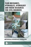 Jayawardena |  Fluid Mechanics, Hydraulics, Hydrology and Water Resources for Civil Engineers | Buch |  Sack Fachmedien