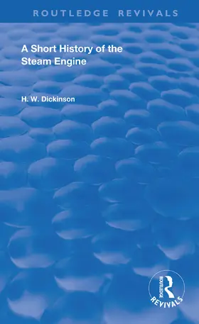 Dickinson |  A Short History of the Steam Engine | Buch |  Sack Fachmedien