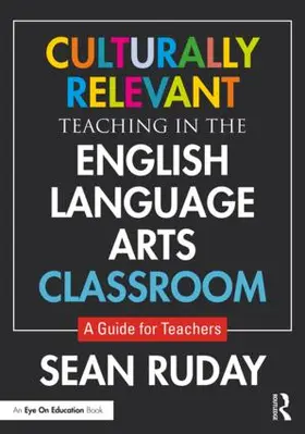 Ruday |  Culturally Relevant Teaching in the English Language Arts Classroom | Buch |  Sack Fachmedien