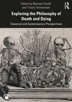 Timmerman / Cholbi |  Exploring the Philosophy of Death and Dying | Buch |  Sack Fachmedien