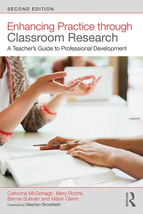 McDonagh / Roche / Sullivan |  Enhancing Practice through Classroom Research | Buch |  Sack Fachmedien
