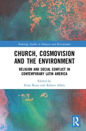 Berry / Albro | Church, Cosmovision and the Environment | Buch | 978-1-138-40046-7 | www.sack.de