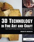 Mongeon |  3D Technology in Fine Art and Craft | Buch |  Sack Fachmedien